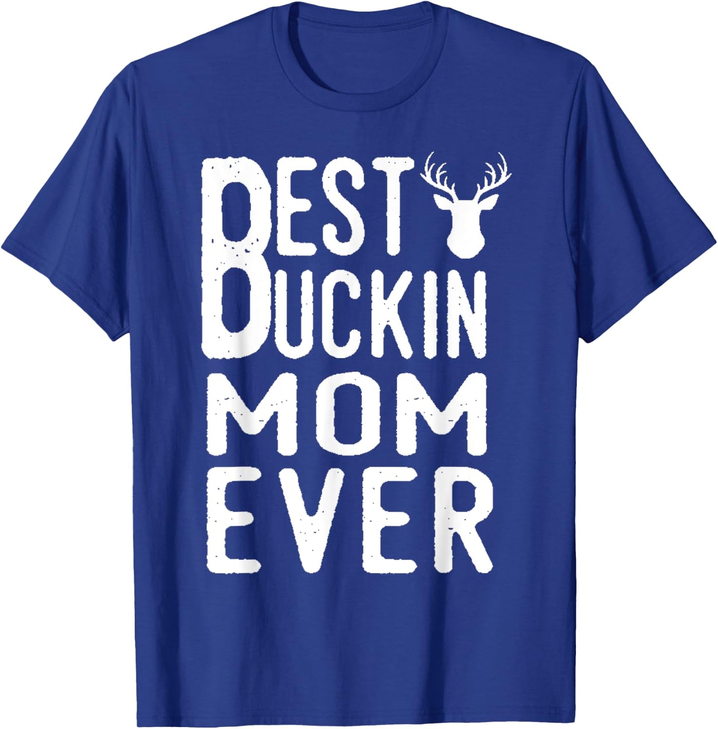 Best Bucking Mom Ever Mothers Day T-Shirt - T-Shirt | Royal