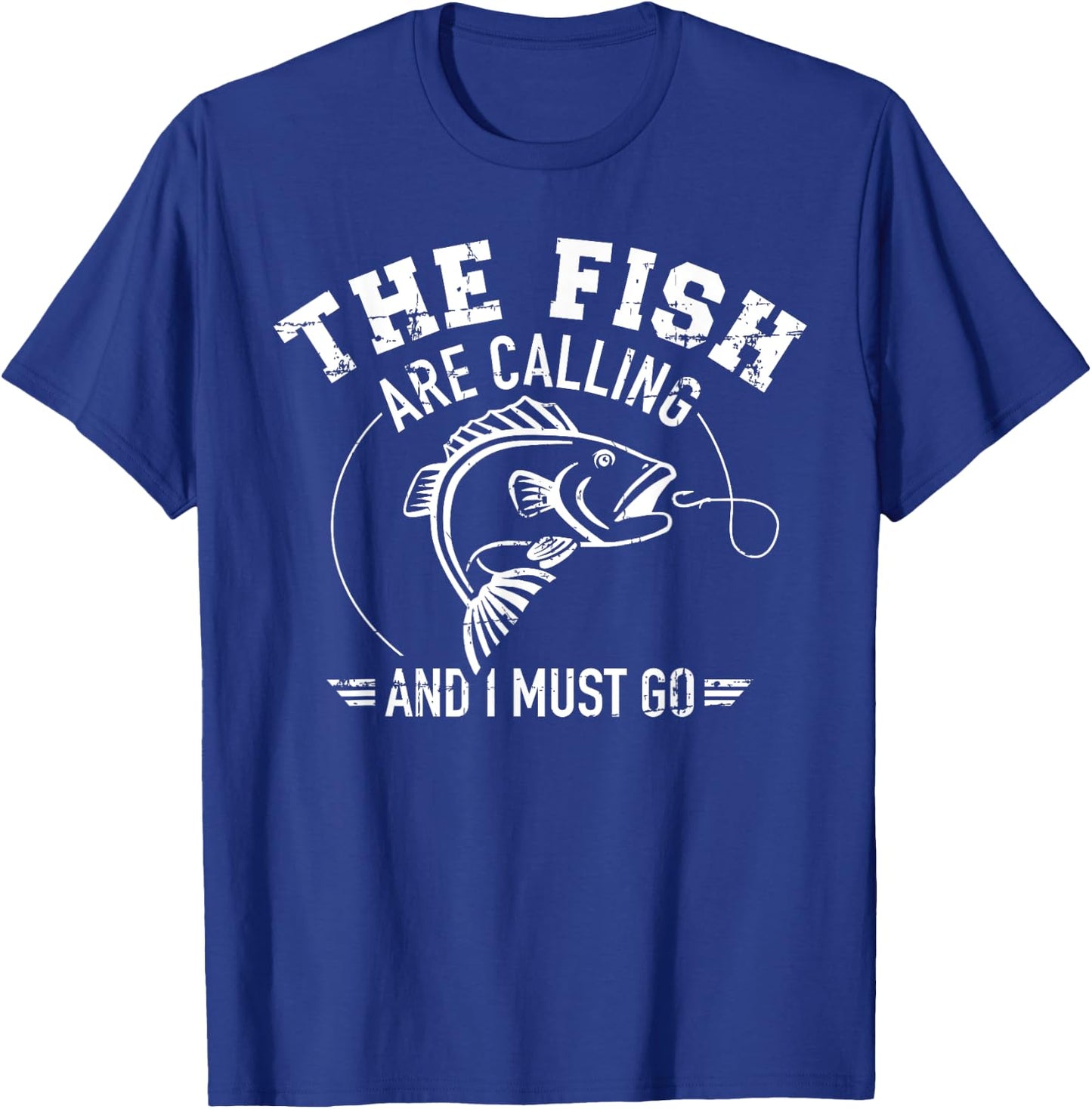 Fishing The fish are calling and I must go T-Shirt - T-Shirt | Royal
