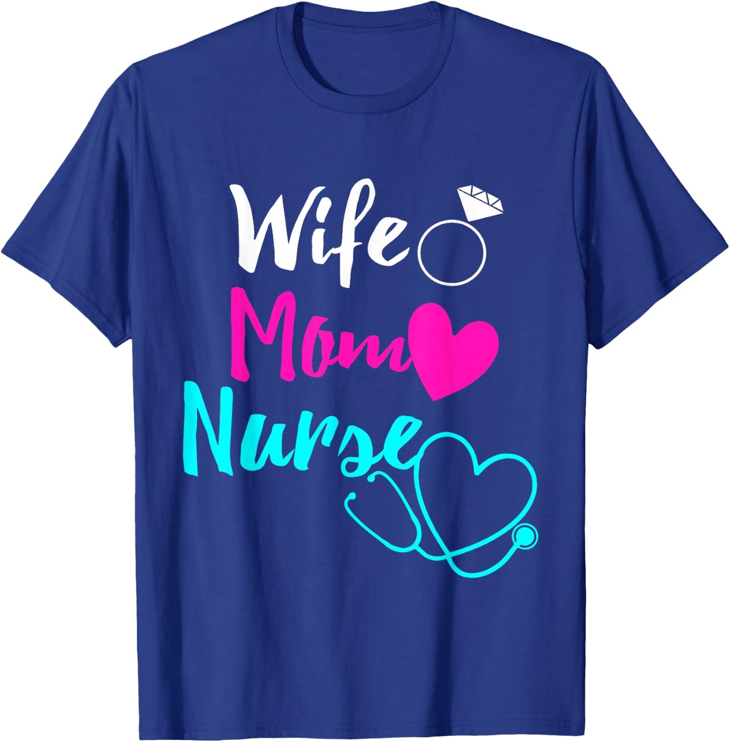 Wife Mom Nurse RN LPN Mothers Day Gift Nurses T-Shirt - T-Shirt | Royal