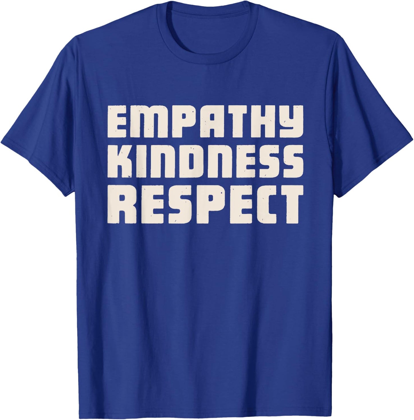 Empathy kindness respect T-Shirt - T-Shirt | Royal