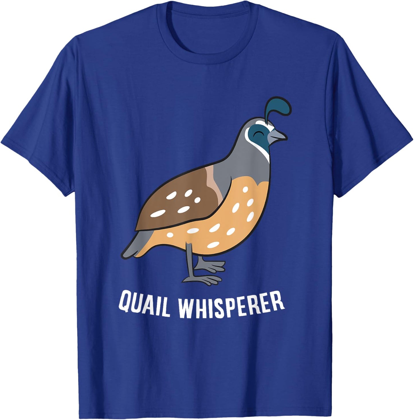 Funny Quail Whisperer Love Quails T-Shirt - T-Shirt | Royal