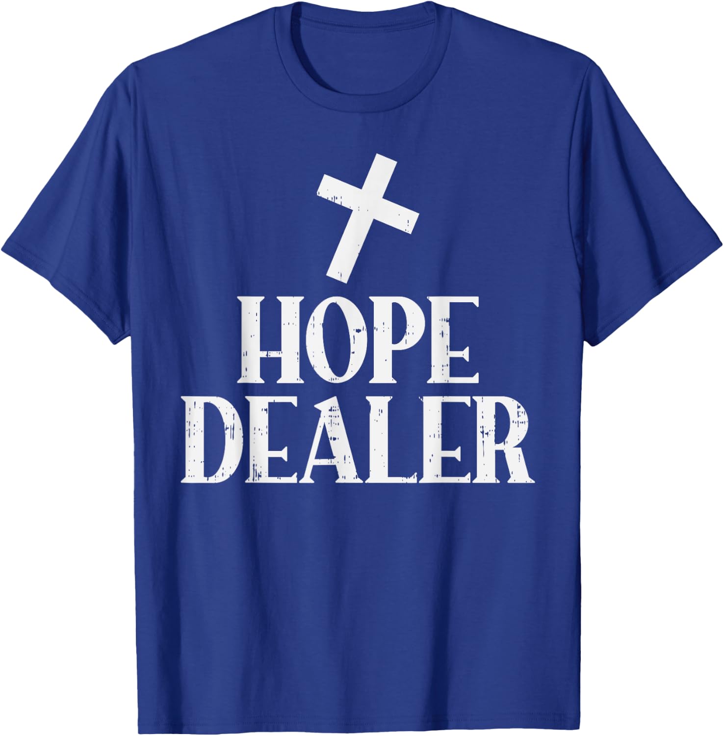 Hope Dealer Cross God Jesus Faith Religious Christian Gift T-Shirt - T-Shirt | Royal
