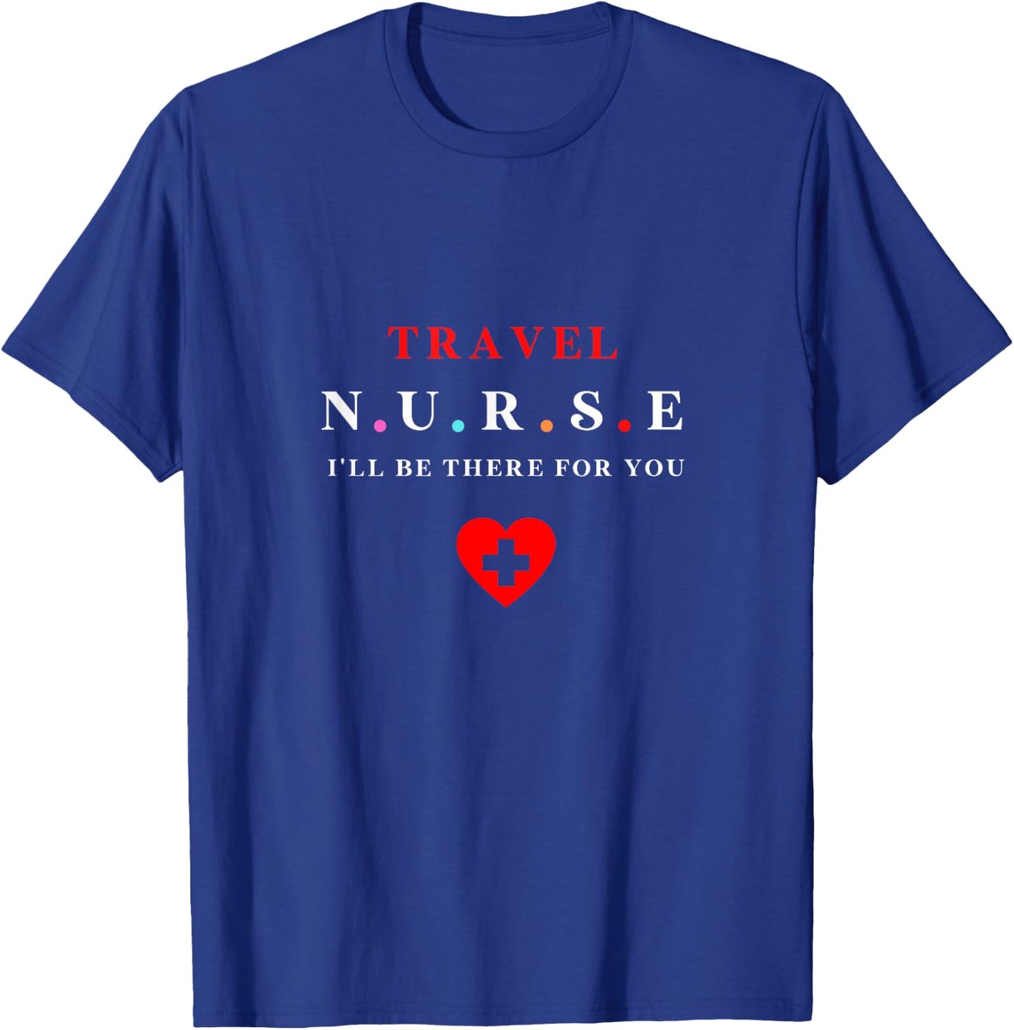 Nurse Travel | Best Funny Gift Travel Nurses T-Shirt - T-Shirt | Royal