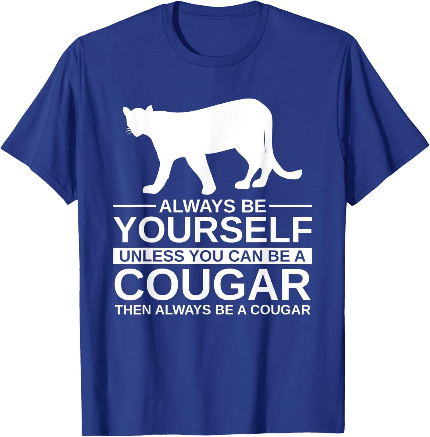 Always Be Yourself Cougar Gift Women Puma Animal T-Shirt - T-Shirt | Royal