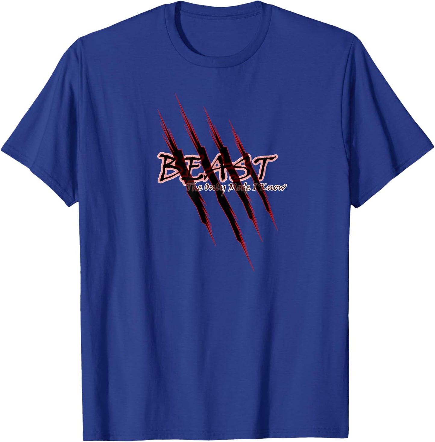 Beast The Only Mode I Know T-Shirt - T-Shirt | Royal