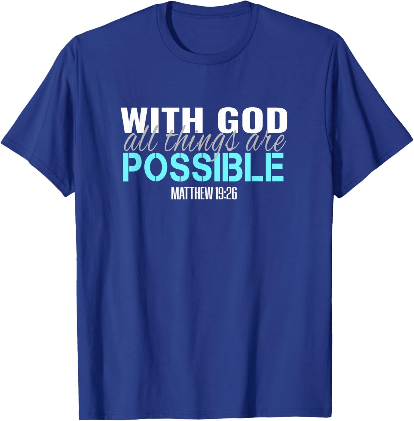 Christian Bible Verse T S With God All Things Are Possible T T-Shirt - T-Shirt | Royal