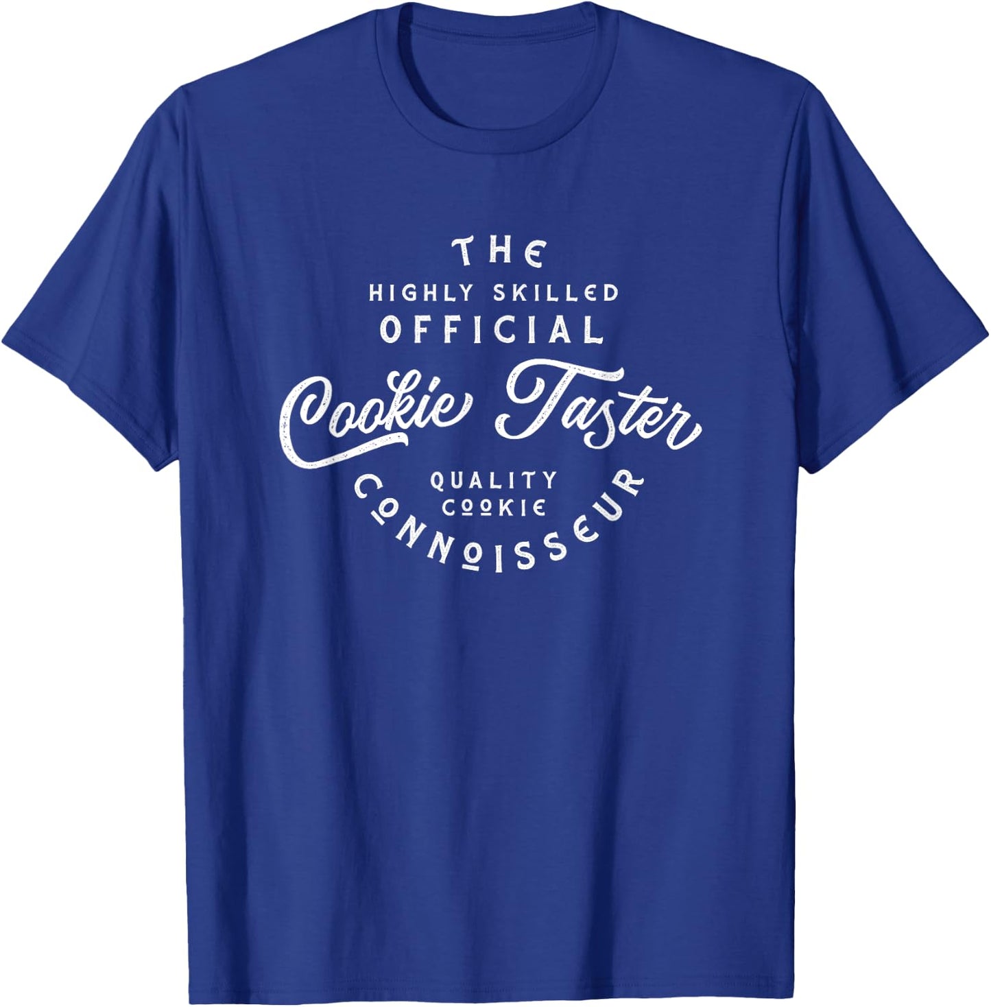 Cookies Taster, connoisseur taste tester of cookies T-Shirt - T-Shirt | Royal