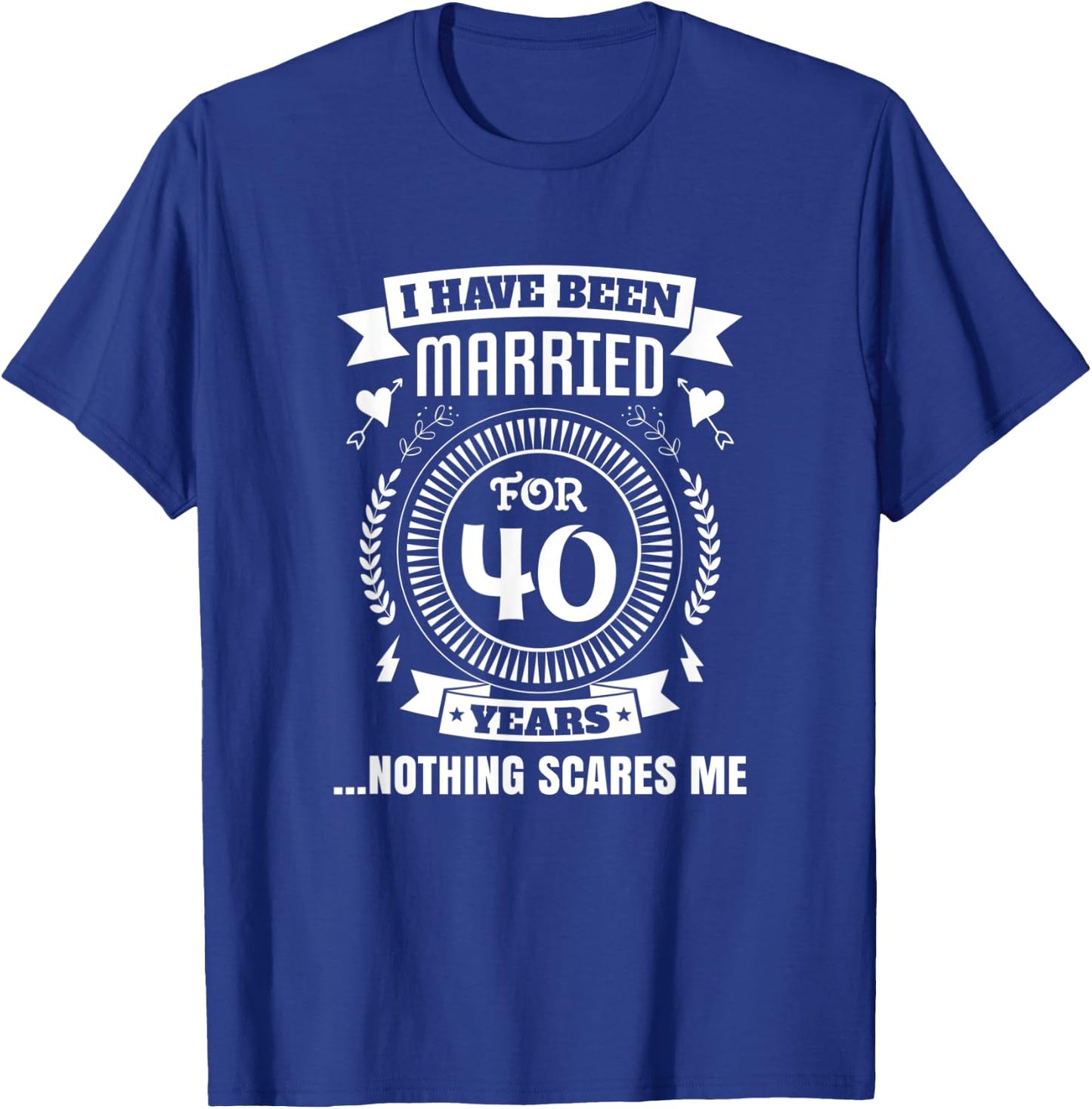 I Have Been Married For 40 Years 40th Couple Anniversary T-Shirt - T-Shirt | Royal