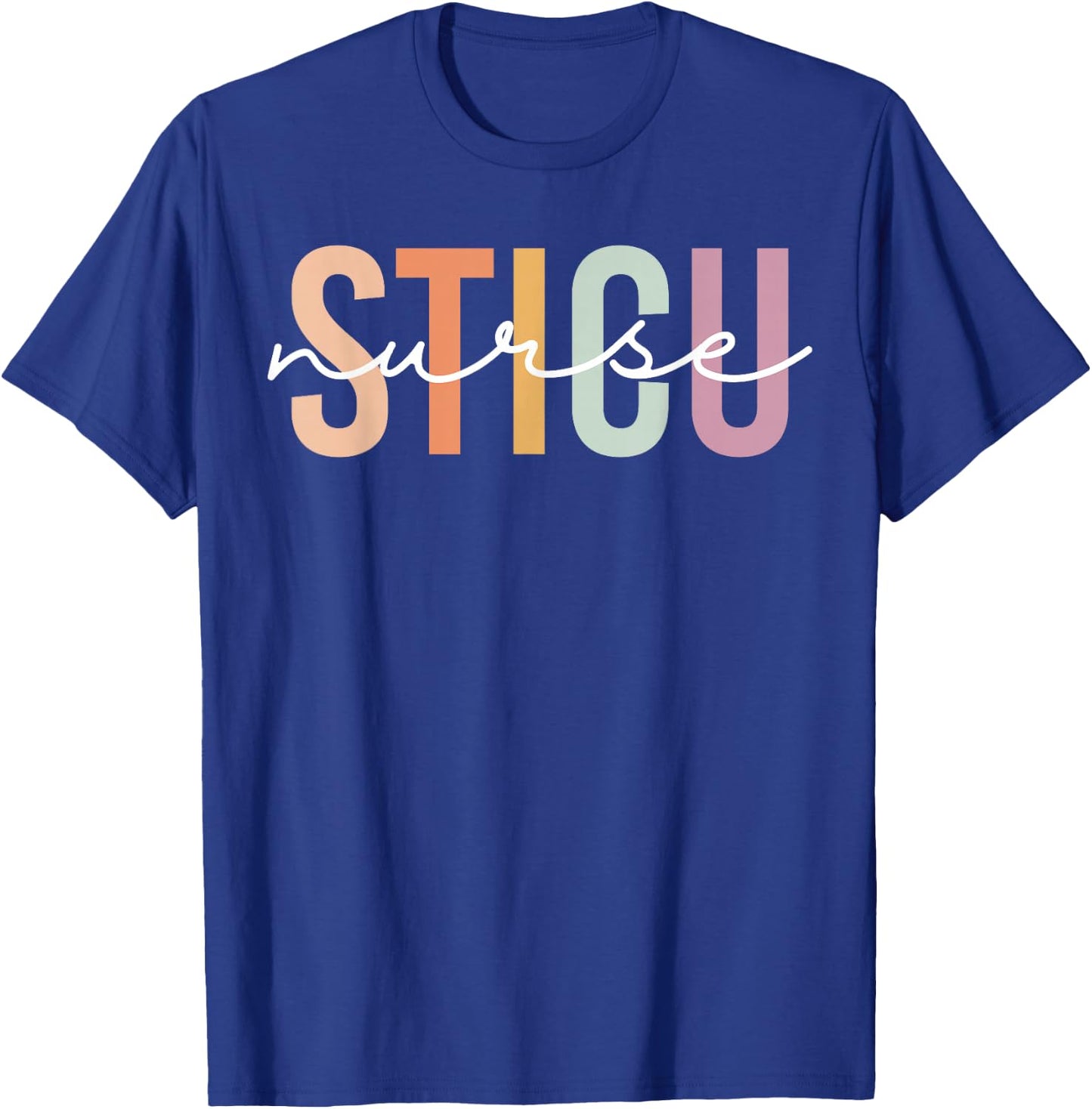 Surgical Trauma Intensive Care Unit STICU Nurse Appreciation T-Shirt - T-Shirt | Royal