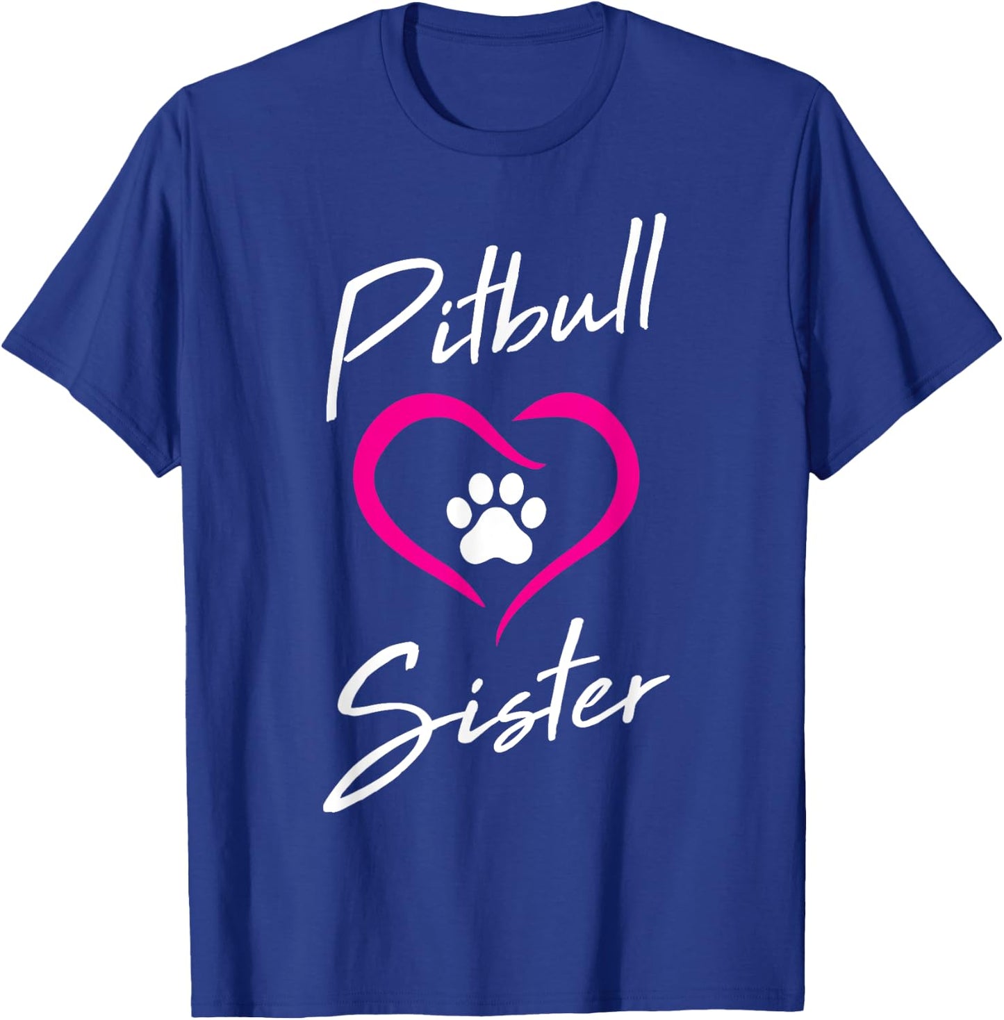 Pitbull Sister Love Dog Paw Print Cool Animal Lover Gifts Men Women Girls Kids T-Shirt - T-Shirt | Royal