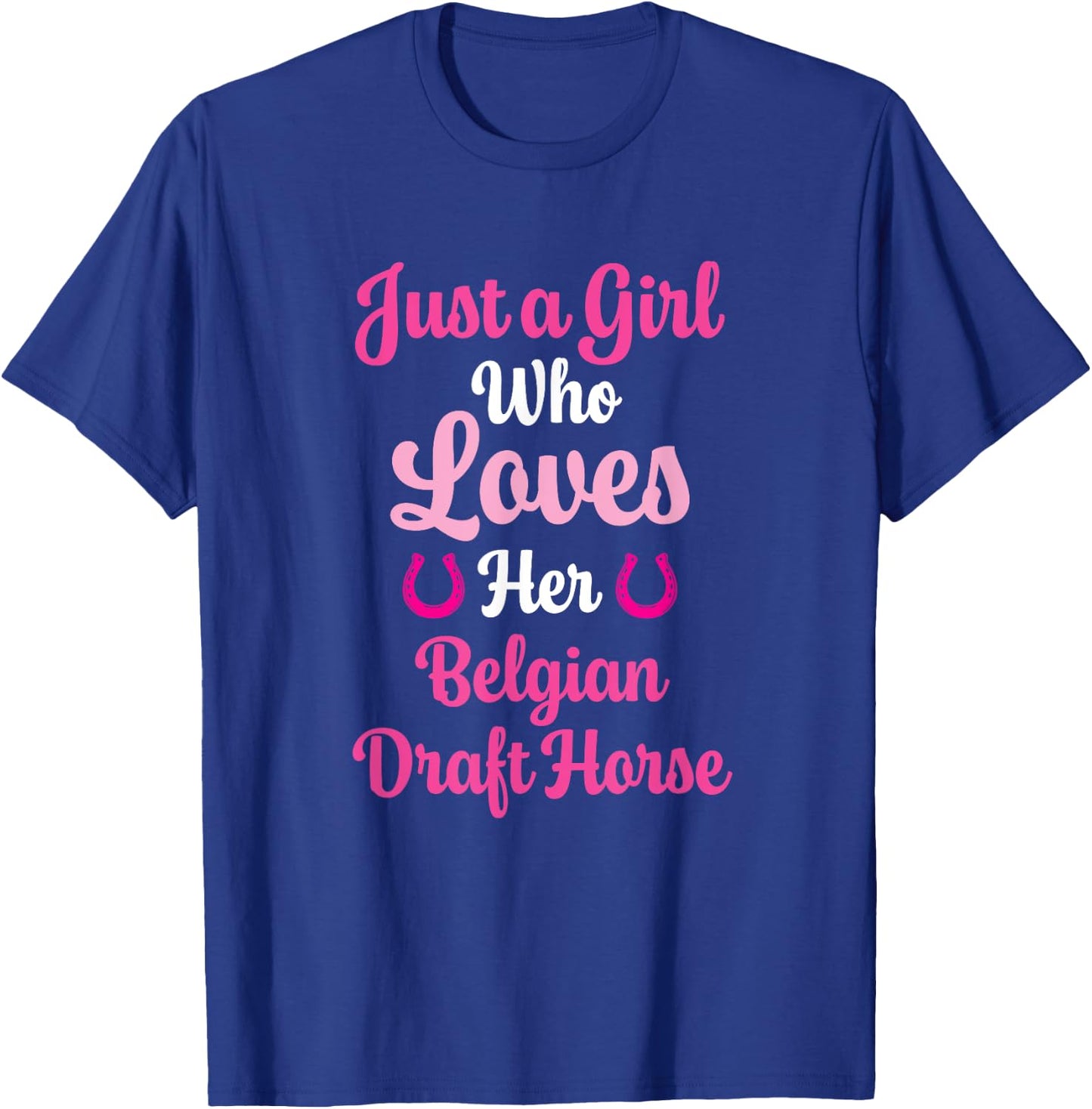 Belgian Draft Horse Gift : Love Belgian Draft Horse T-Shirt - T-Shirt | Royal