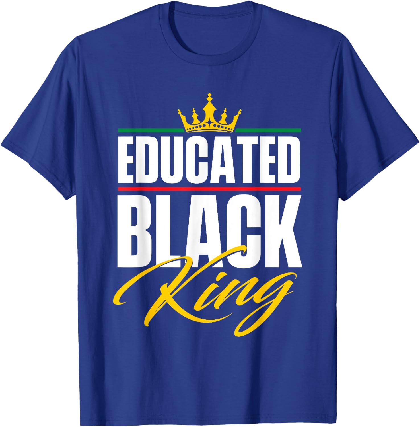 Educated Black King - MLK Day Black History African Roots T-Shirt - T-Shirt | Royal