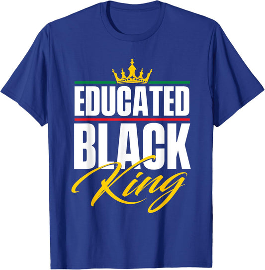 Educated Black King - MLK Day Black History African Roots T-Shirt - T-Shirt | Royal