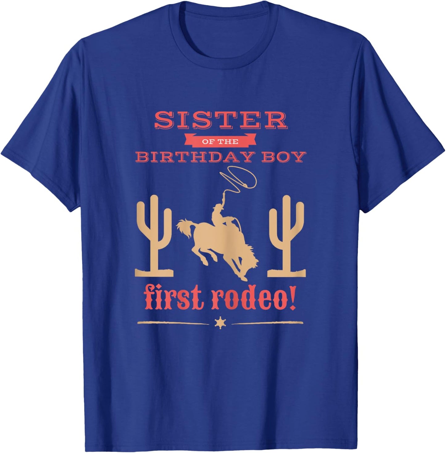 Sister First Rodeo 1st Birthday Cowboy Family Matching T-Shirt - T-Shirt | Royal
