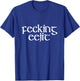 Fecking Eejit Funny Irish Accent Vulgar Parody Green T-Shirt - T-Shirt | Royal
