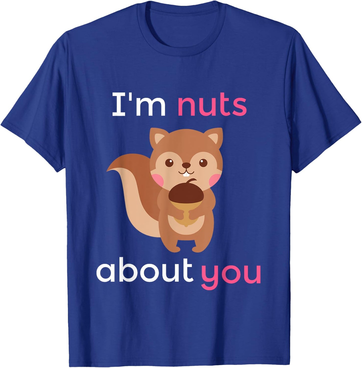 I'm Nuts About You Heart Squirrel Valentine Gift T-Shirt - T-Shirt | Royal