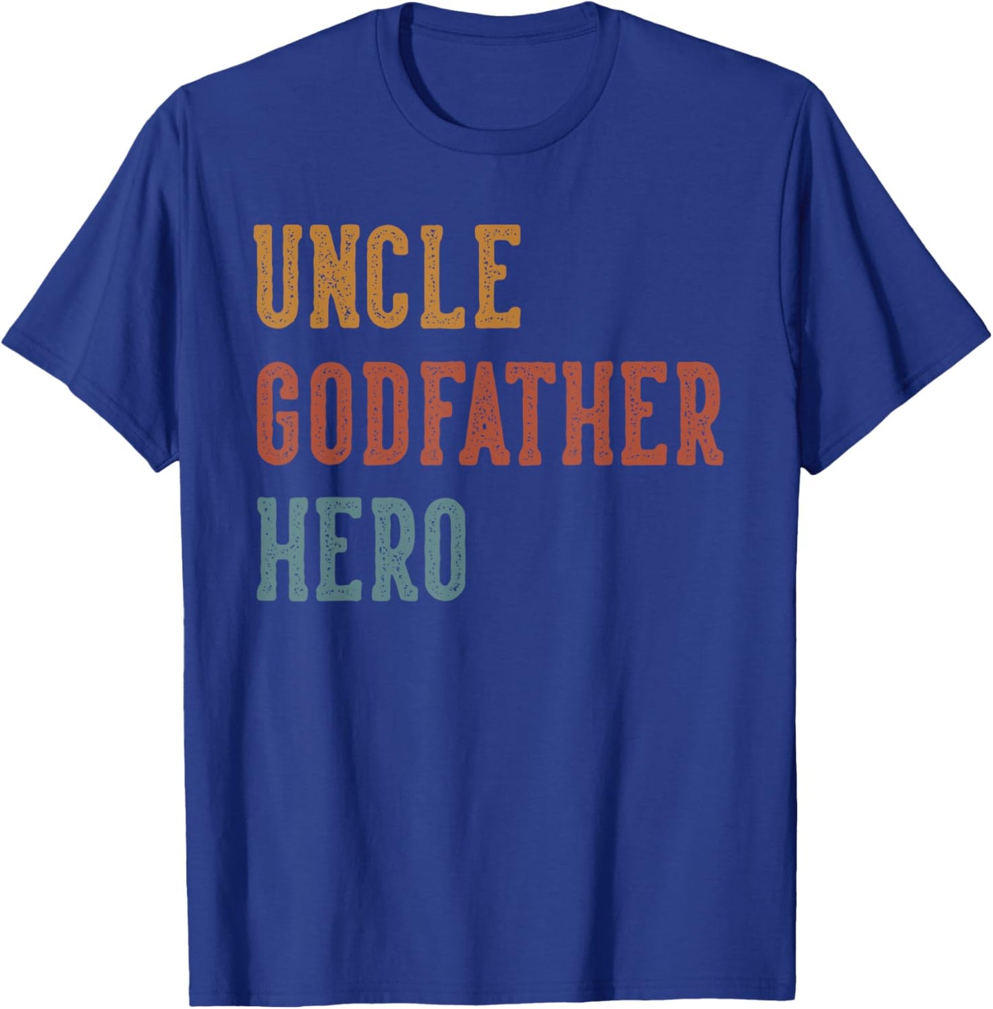 Uncle Godfather Hero Father's Day Uncle Gifts Birthday T-Shirt - T-Shirt | Royal