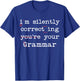 I'm Silently Correcting Your Grammar Police English Teacher T-Shirt - T-Shirt | Royal