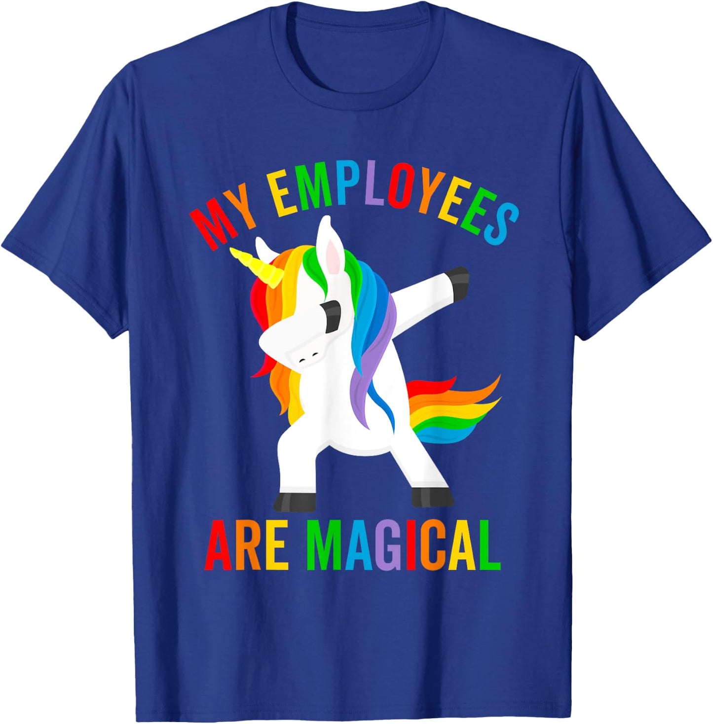 My Employees Are Magical Dabbing Unicorn Funny Boss Gift T-Shirt - T-Shirt | Royal