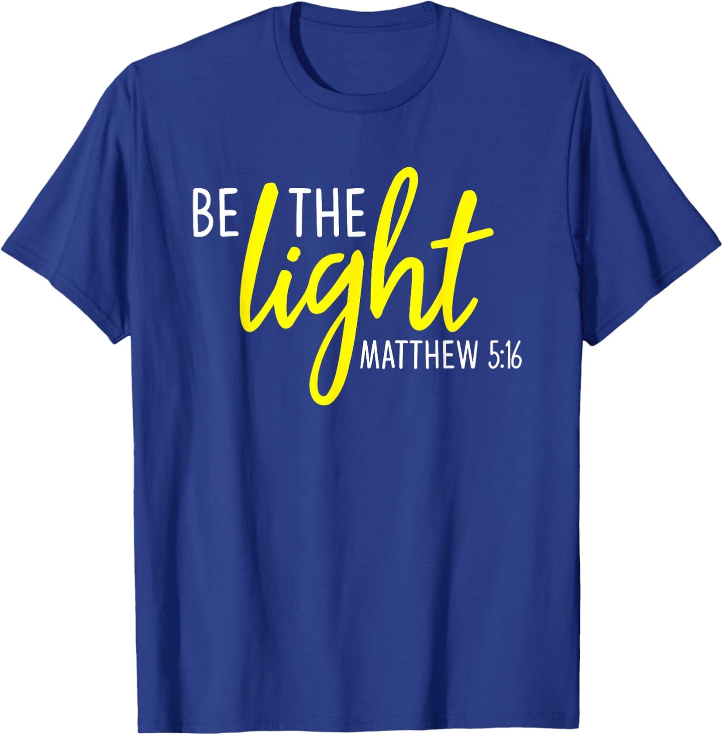 Matthew 5:16 - Be the Light Scripture T-Shirt - T-Shirt | Royal