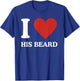 I Love His Beard Heart Funny Novelty or Him T-Shirt - T-Shirt | Royal