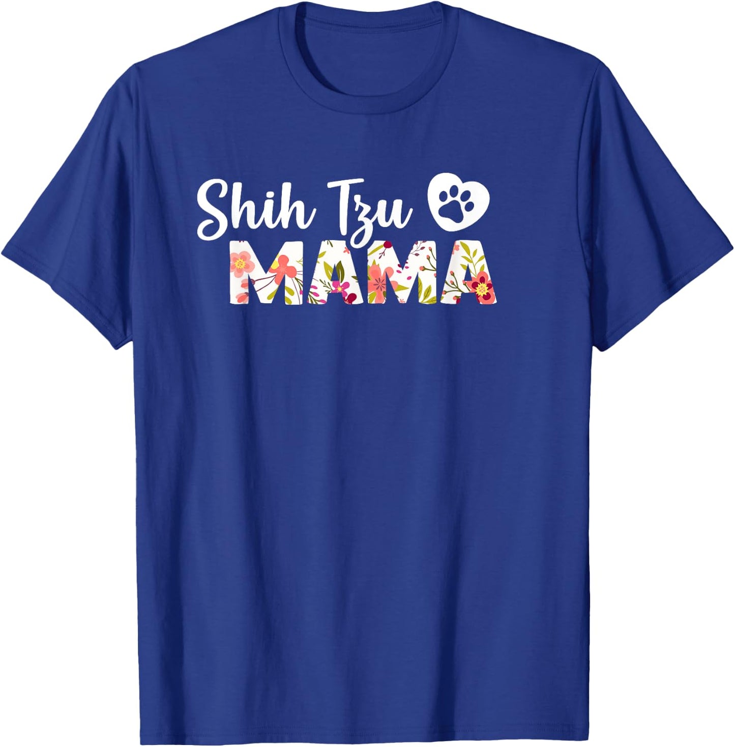Shih Tzu Mama T Shirt Dog Paw Love Puppy Funny Gift Women Girls Kids T-Shirt - T-Shirt | Royal