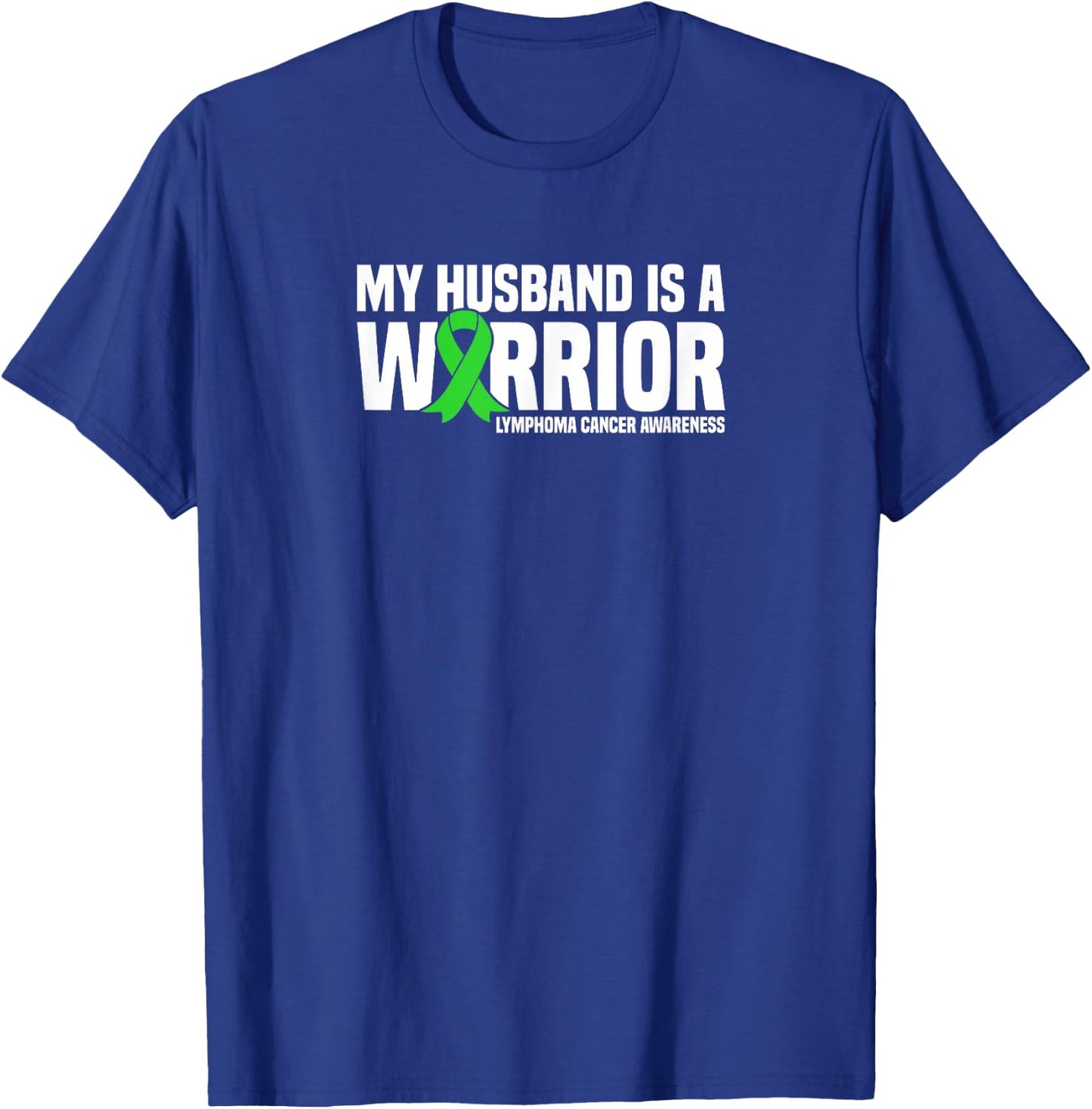 Husband is a Warrior Green Ribbon Lymphoma Cancer Awareness T-Shirt - T-Shirt | Royal