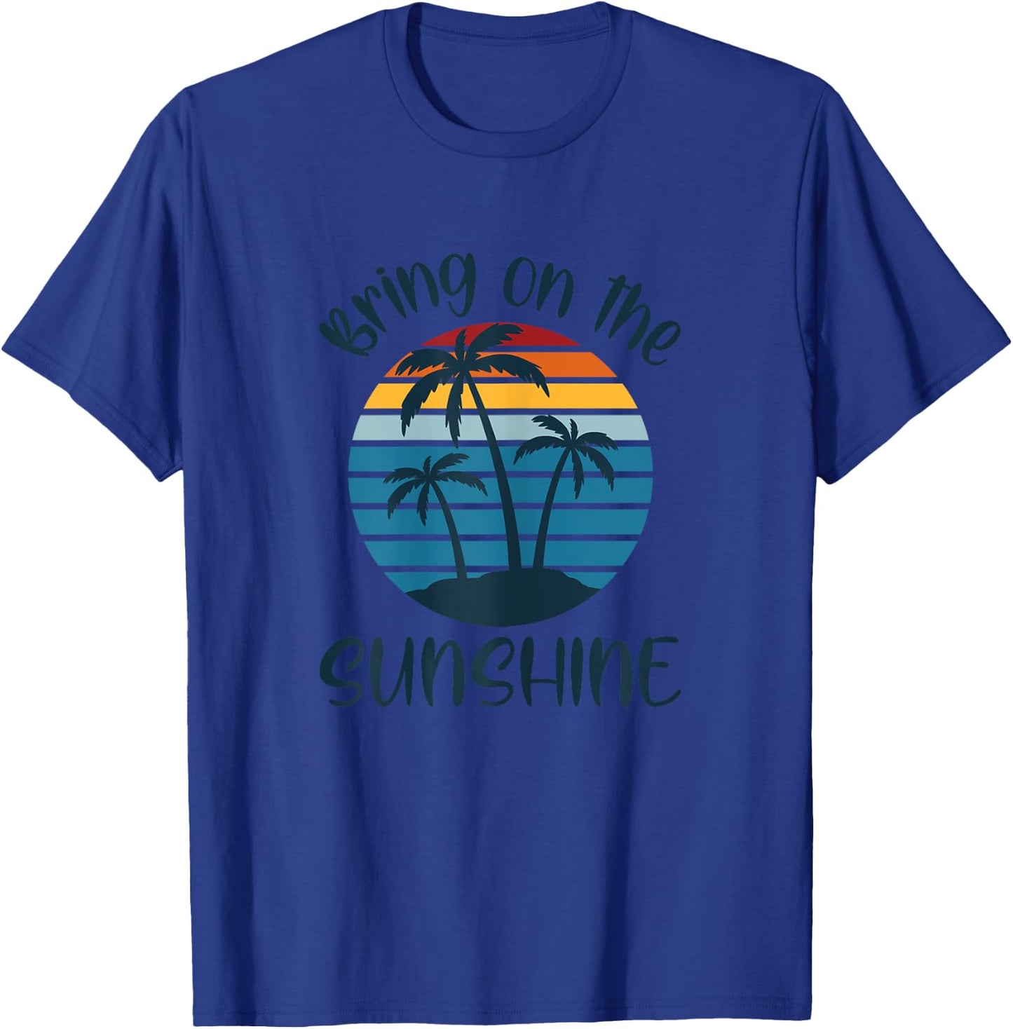 BRING ON THE SUNSHINE Retro Vintage Sunset Beach Lover Quote T-Shirt - T-Shirt | Royal