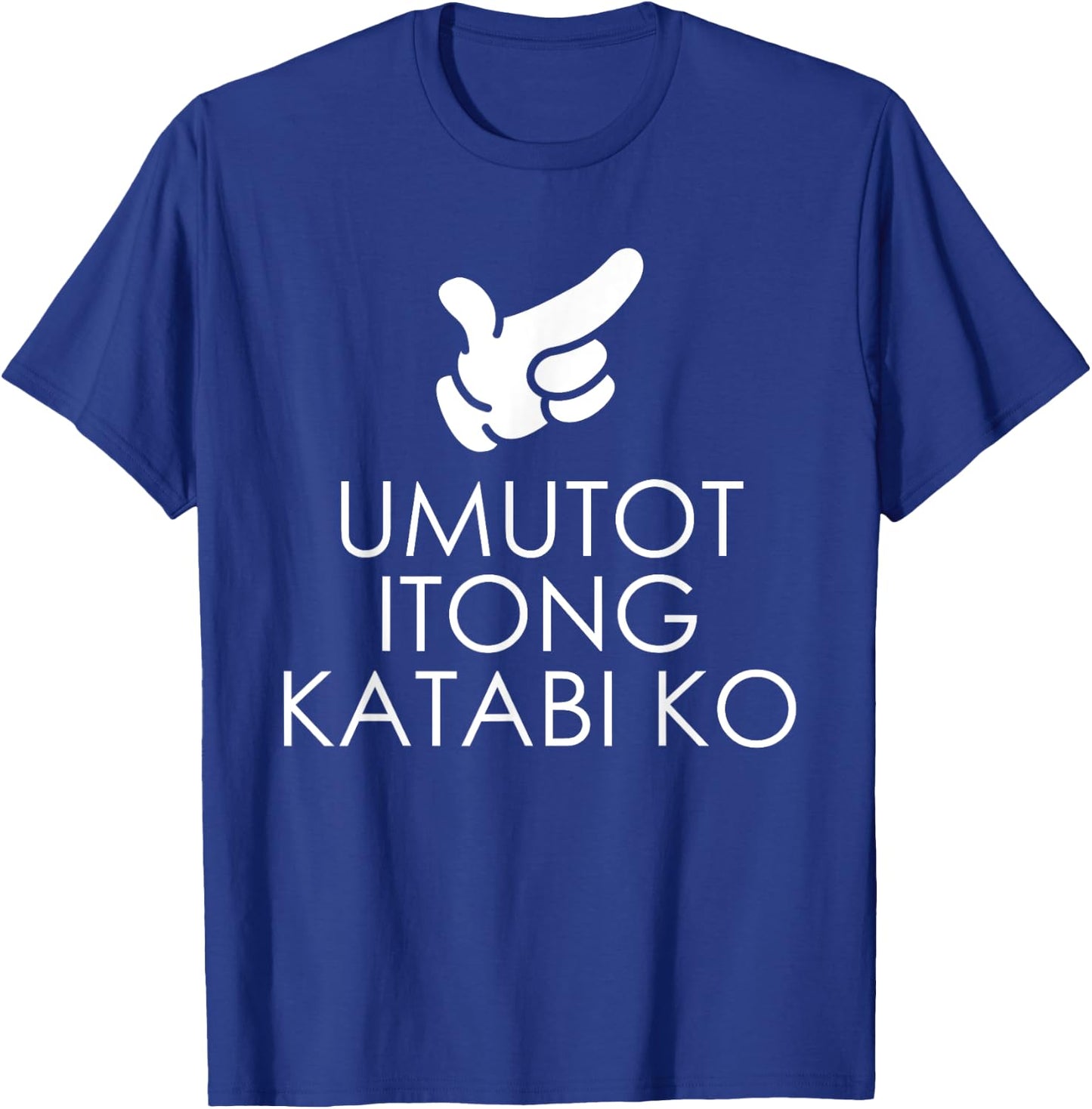 Umutot Yung Katabi Ko Funny Pinoy Words Pointing Who Fart T-Shirt - T-Shirt | Royal