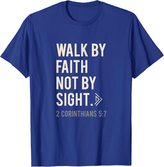 Walk By Faith Not By Sight Christian T-Shirt - T-Shirt | Royal