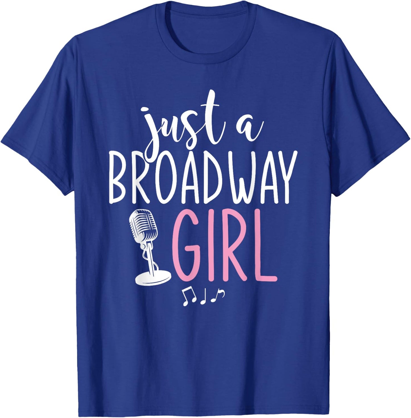 Just A Broadway Girl Musical Theater Fan Women Gift Musicals T-Shirt - T-Shirt | Royal