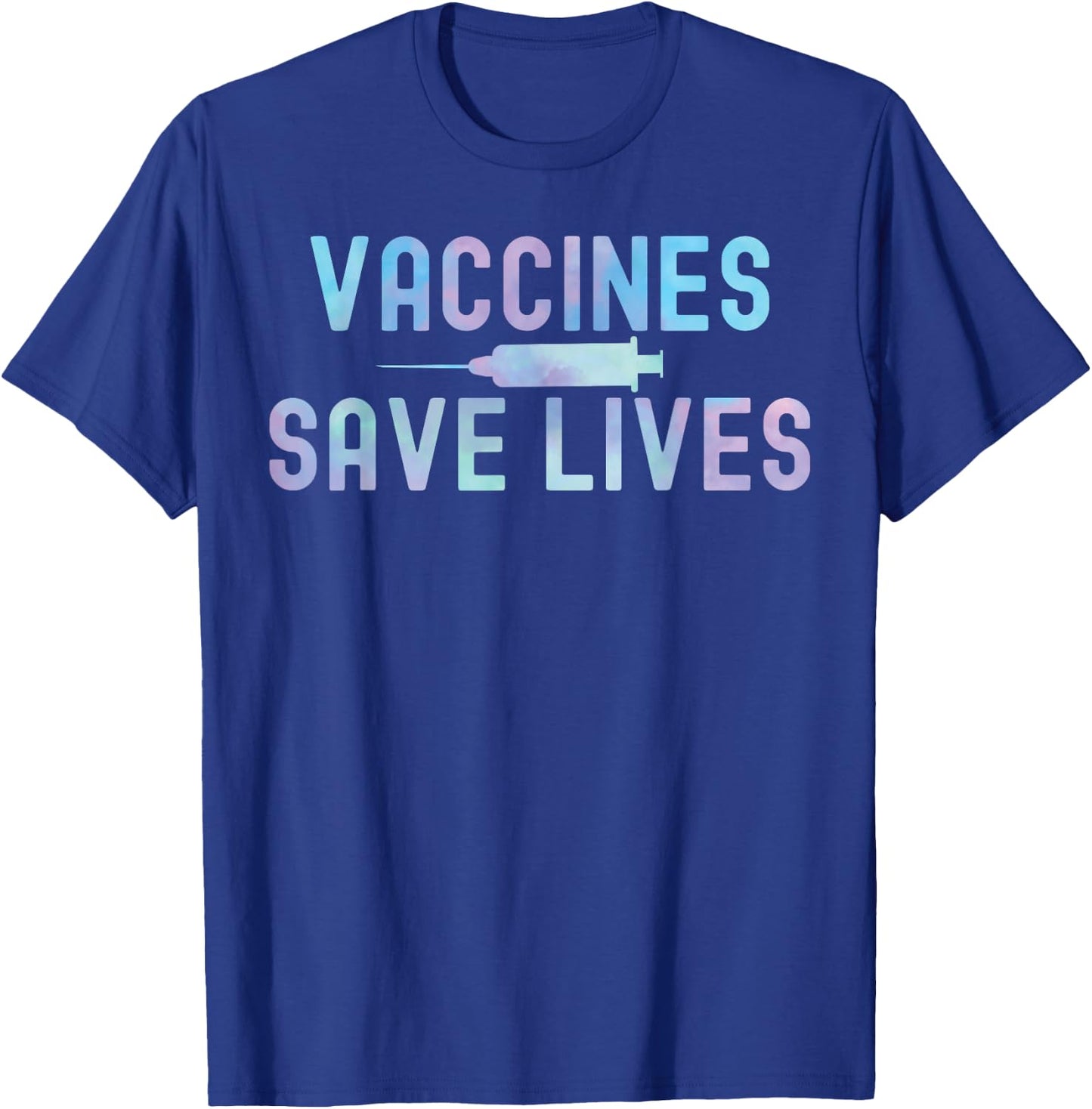 Tie-Dye Vaccines Save Lives 2021 Pro-Vaccine T-Shirt - T-Shirt | Royal