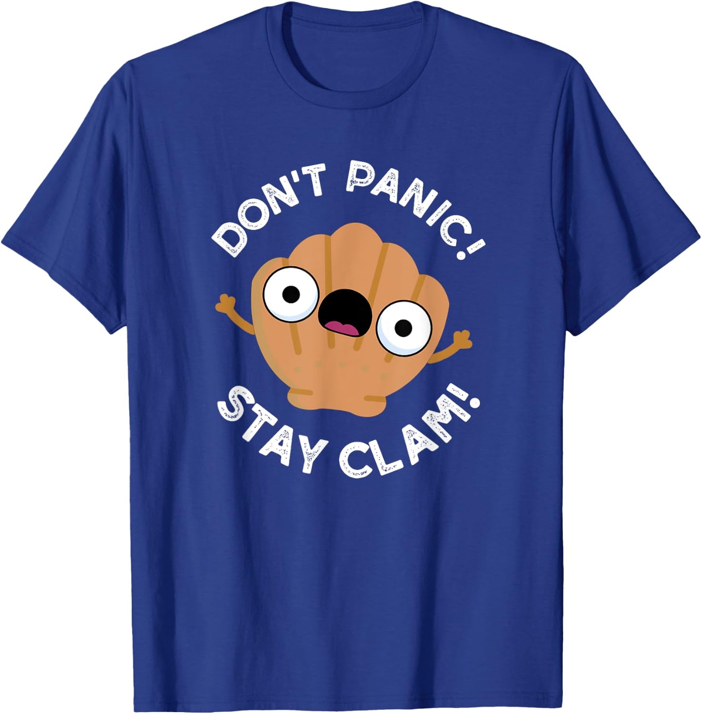 Don't Panic Stay Clam Funny Clam Pun T-Shirt - T-Shirt | Royal