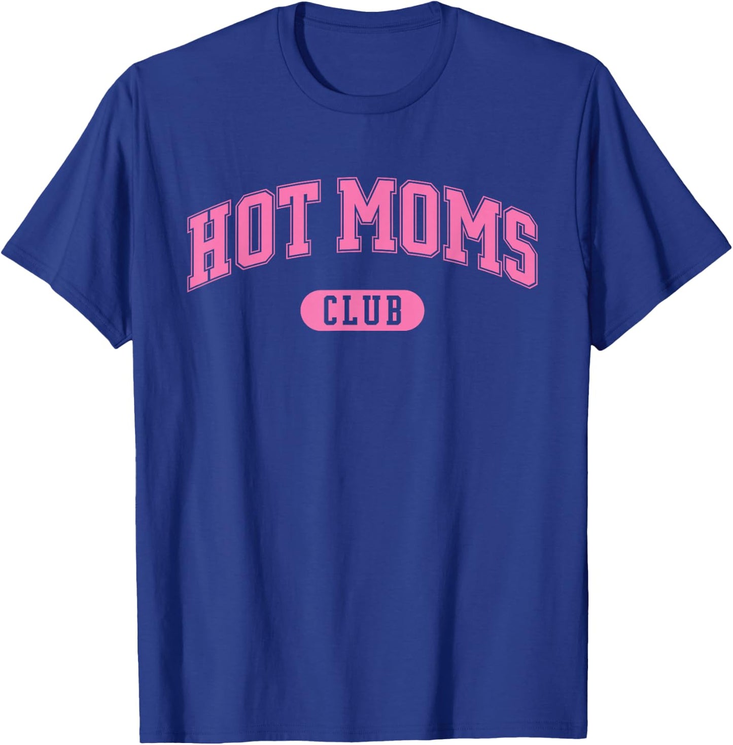 HOT Moms Club T-Shirt - T-Shirt | Royal