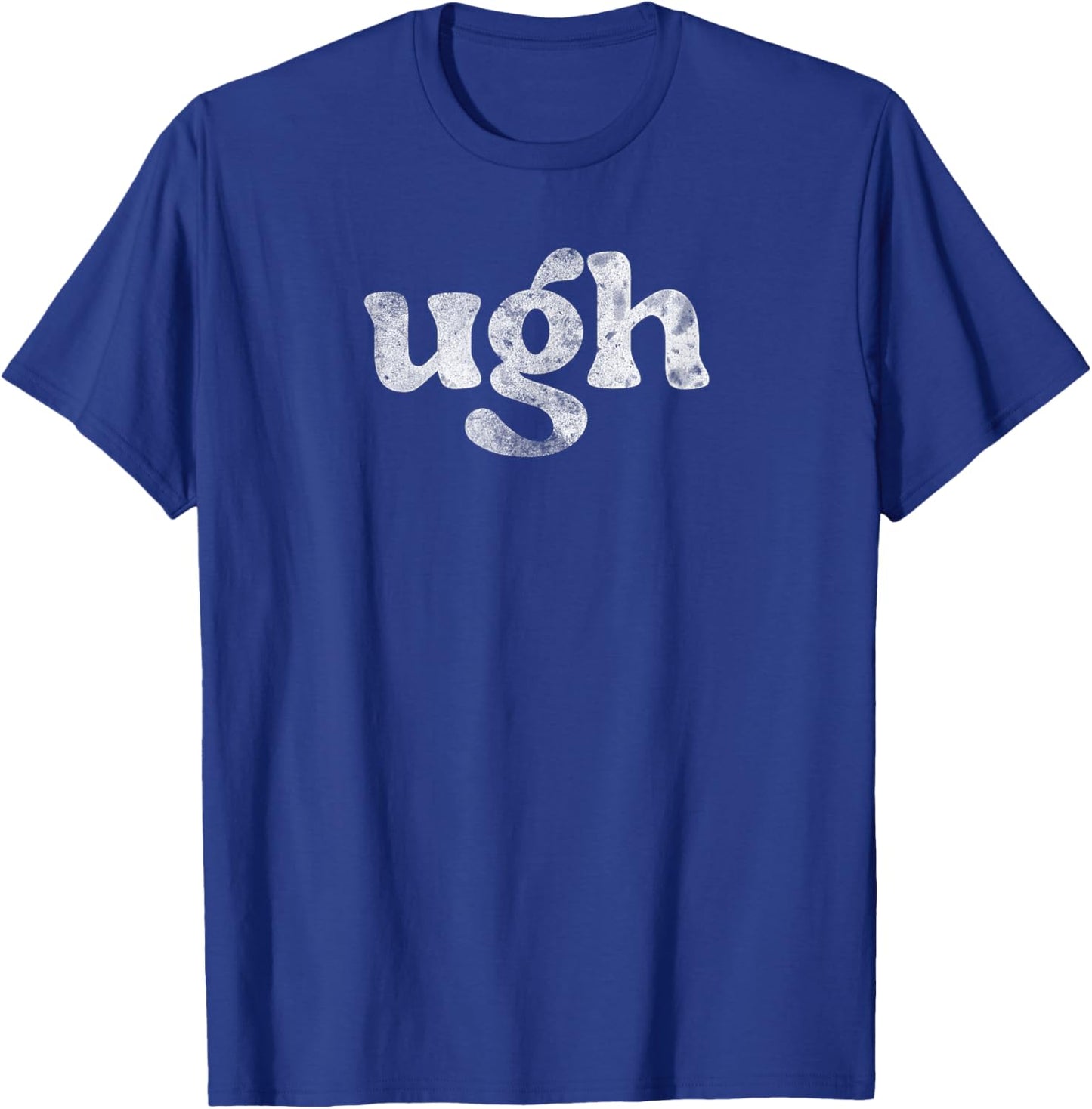 Funny Ugh Humorous Disgusted Men Women Sarcastic Humor T-Shirt - T-Shirt | Royal