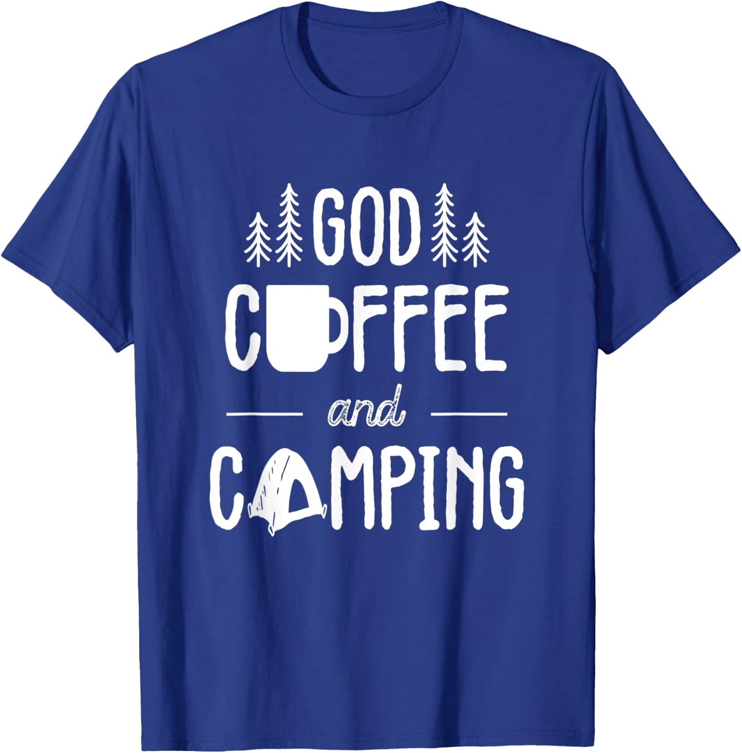 God Coffee And Camping Gifts Men Women Kids Christian Camp T-Shirt - T-Shirt | Royal