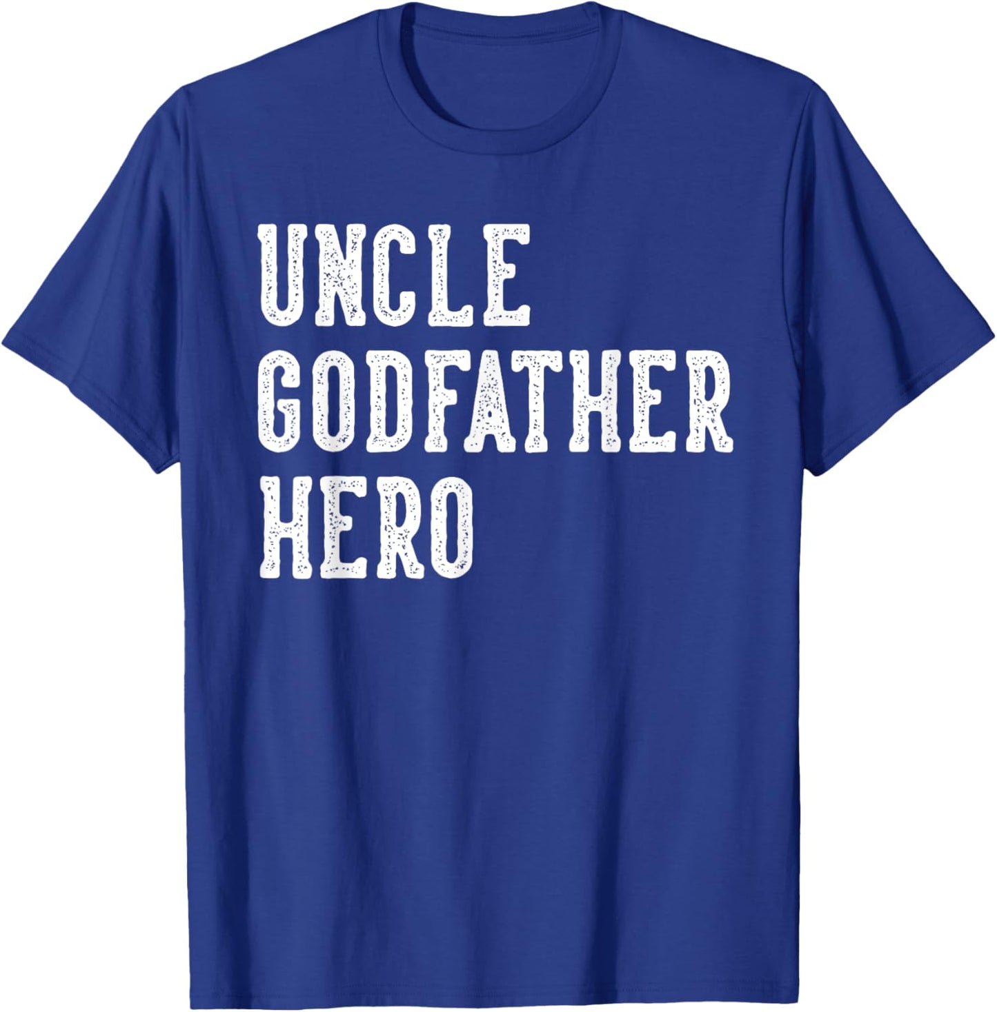 Uncle Godfather Hero Father's Day Uncle Gifts Birthday T-Shirt - T-Shirt | Royal