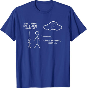 Dad, What Are Clouds Made Of? Debian Linux Programmer T-Shirt - T-Shirt | Royal