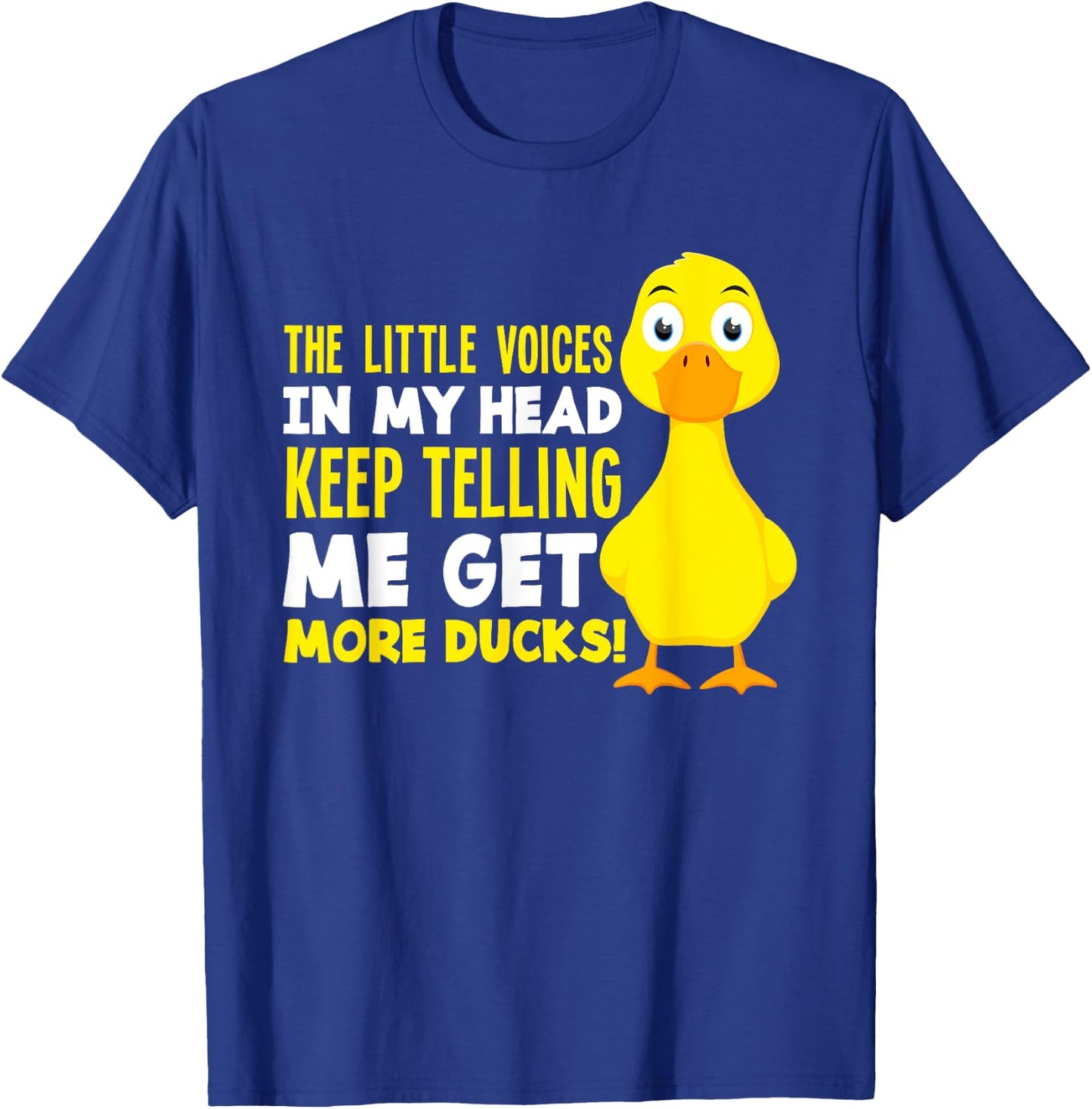 The Voices In My Head Get More Ducks Funny Duck Lover T-Shirt - T-Shirt | Royal
