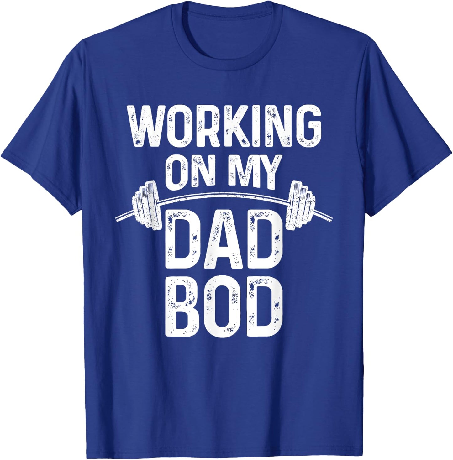 Proud Dad Gift - New Fathers Day Working on my Dad Bod T-Shirt - T-Shirt | Royal