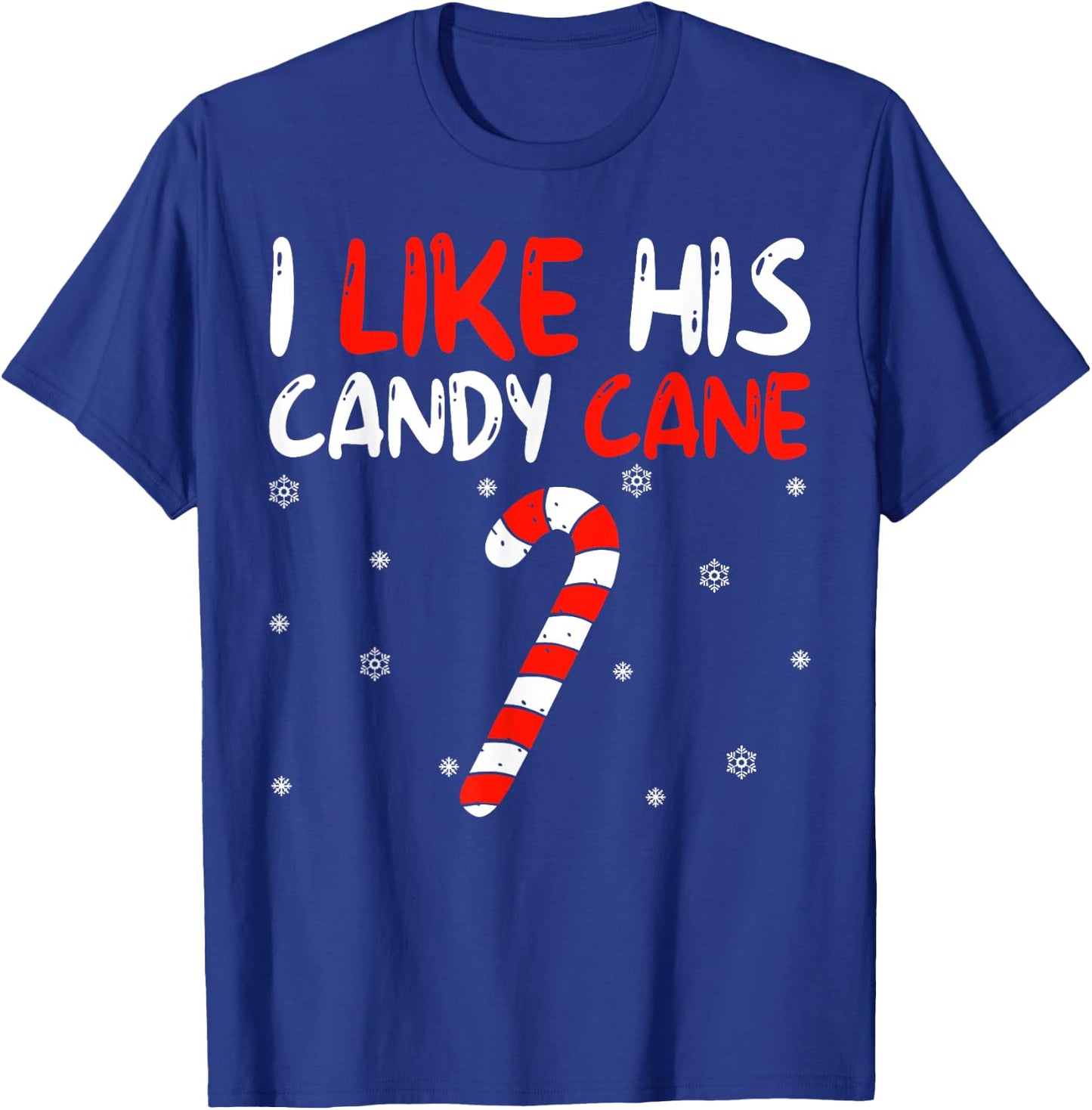 I Like His Candy Cane Couples Matching Xmas Christmas Pajama T-Shirt - T-Shirt | Royal