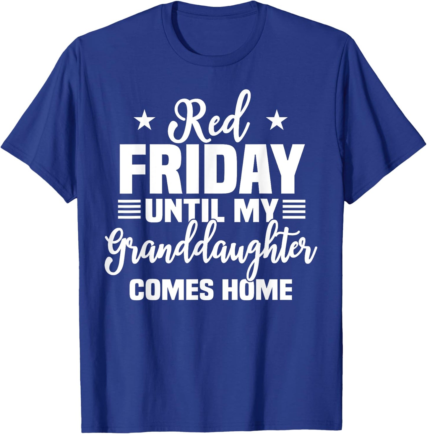 Red Friday Until My Granddaughter Comes Home Military Shirt T-Shirt - T-Shirt | Royal