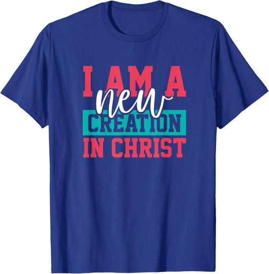 Jesus Christ I Am A New Creation Christian Faith Gift T-Shirt - T-Shirt | Royal