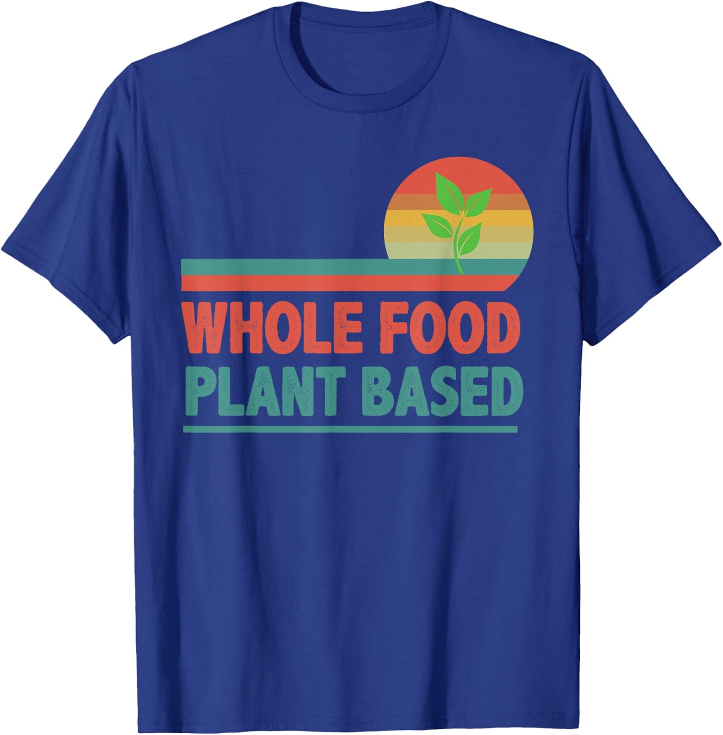 retro vintage WFPB whole Food Plant-Based Vegetarian funny T-Shirt - T-Shirt | Royal