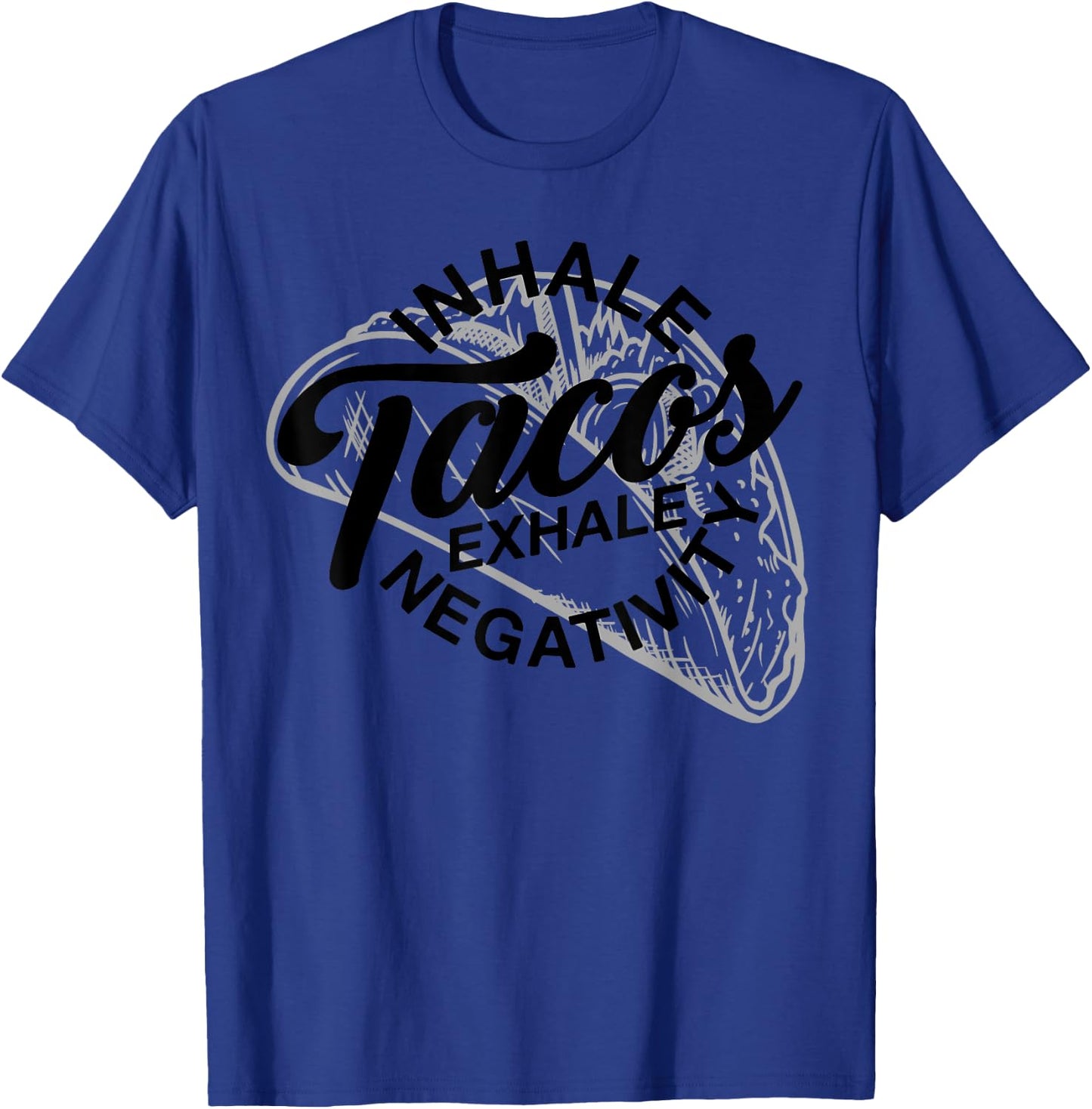 Inhale Tacos Exhale Negativity Funny Yoga Meditation Food T-Shirt - T-Shirt | Royal
