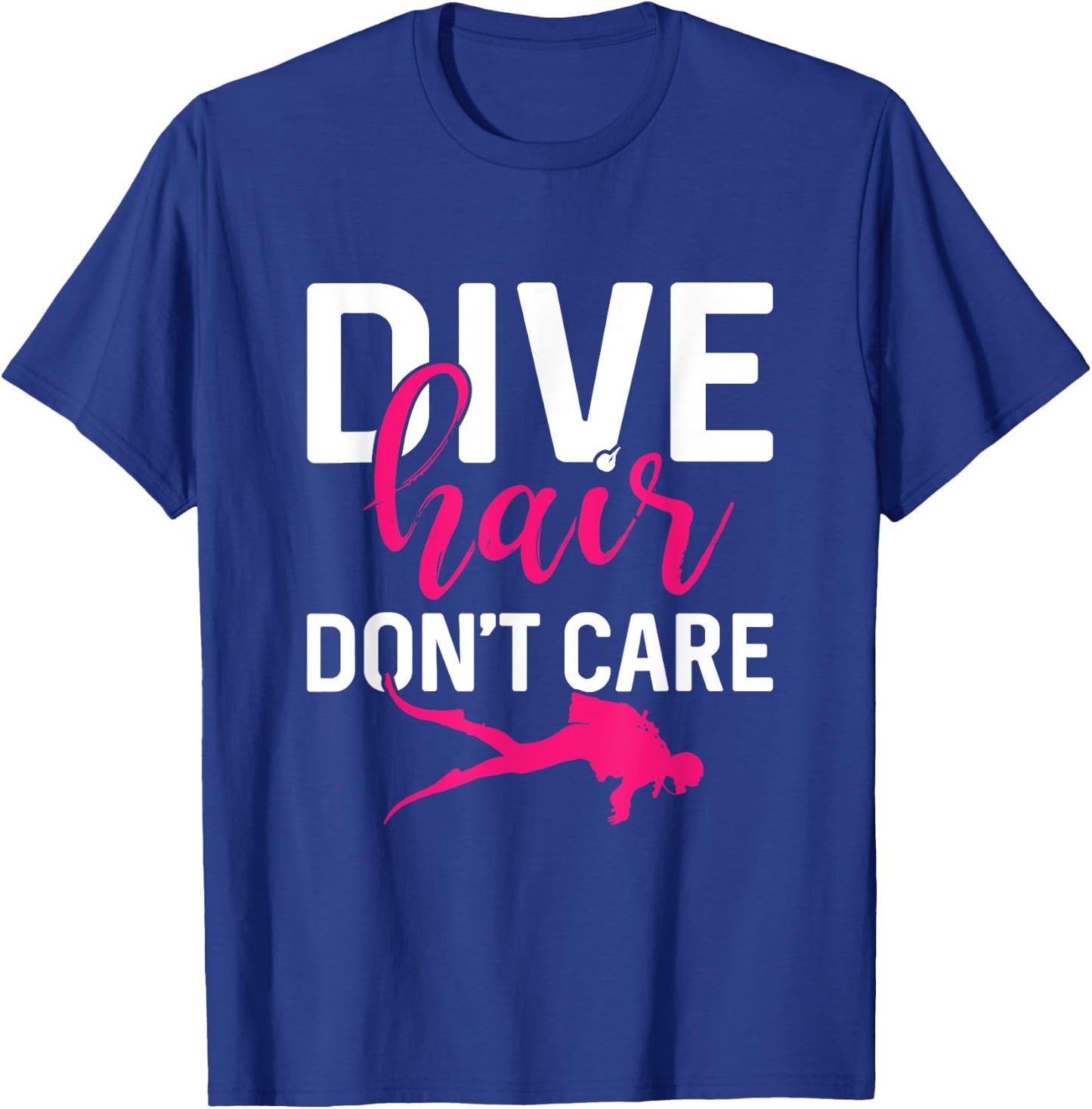 Dive Hair Don't Care Funny Scuba Diving Dive Diver Women T-Shirt - T-Shirt | Royal
