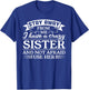 I have a crazy sister Gift Brother Gift T-Shirt - T-Shirt | Royal