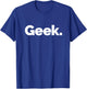That Says Geek T-Shirt - T-Shirt | Royal