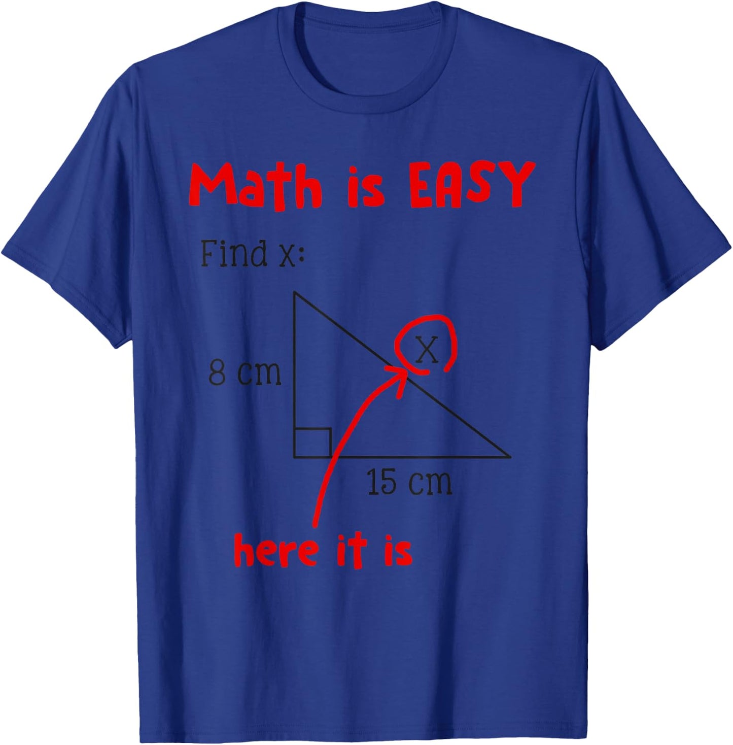Math Is Easy Here It Is Funny Math Teacher Student Gift Men Women Girls Kids T-Shirt - T-Shirt | Royal