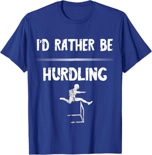 Hurdles Track And Field Hurdler I'd Rather Be Hurdling T-Shirt - T-Shirt | Royal